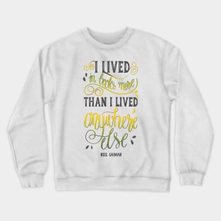 I LIVED IN BOOKS Crewneck Sweatshirt